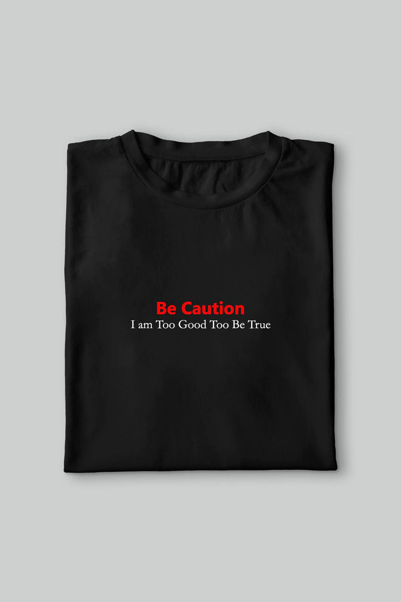 Be Caution