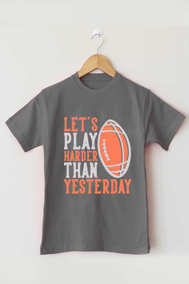 Let's Play Harder Than Yesterday T-Shirt For Men